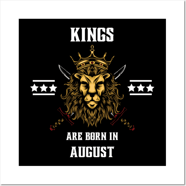 KINGS ARE BORN IN AUGUST Wall Art by Natashamerlyn